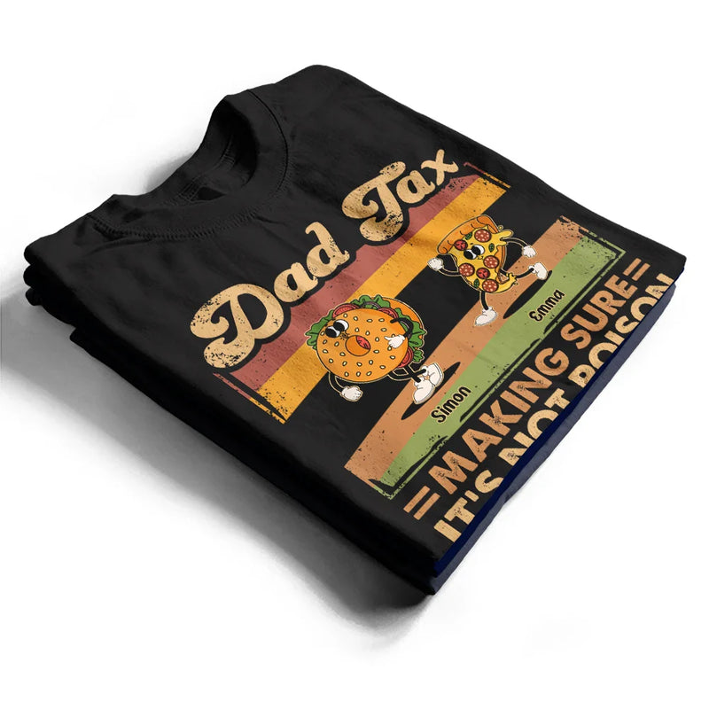 Gift For Father - Fun Groovy Retro Fast Food Character Dad Tax Not Poison - Personalized T Shirt