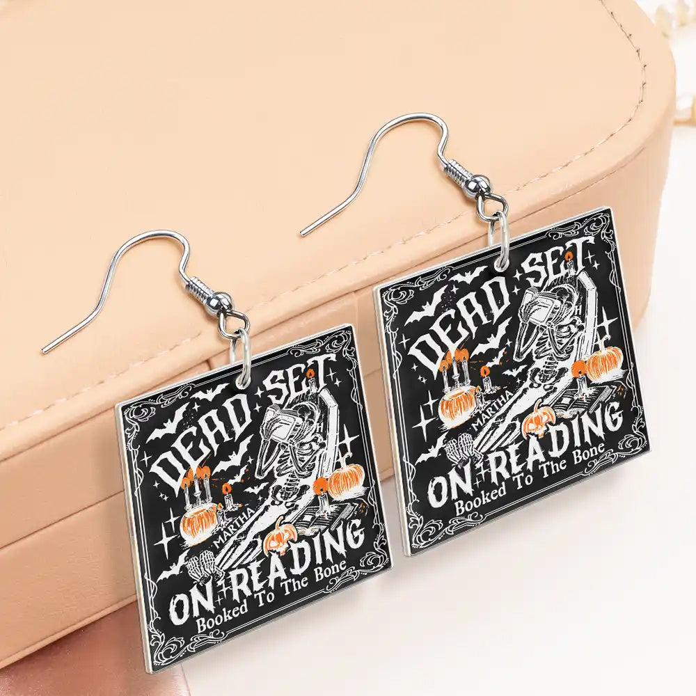 Funny,Reading,Gift For Yourself,Halloween - Funny Book Dead Set On Reading Skeleton Halloween - Personalized Acrylic Earrings