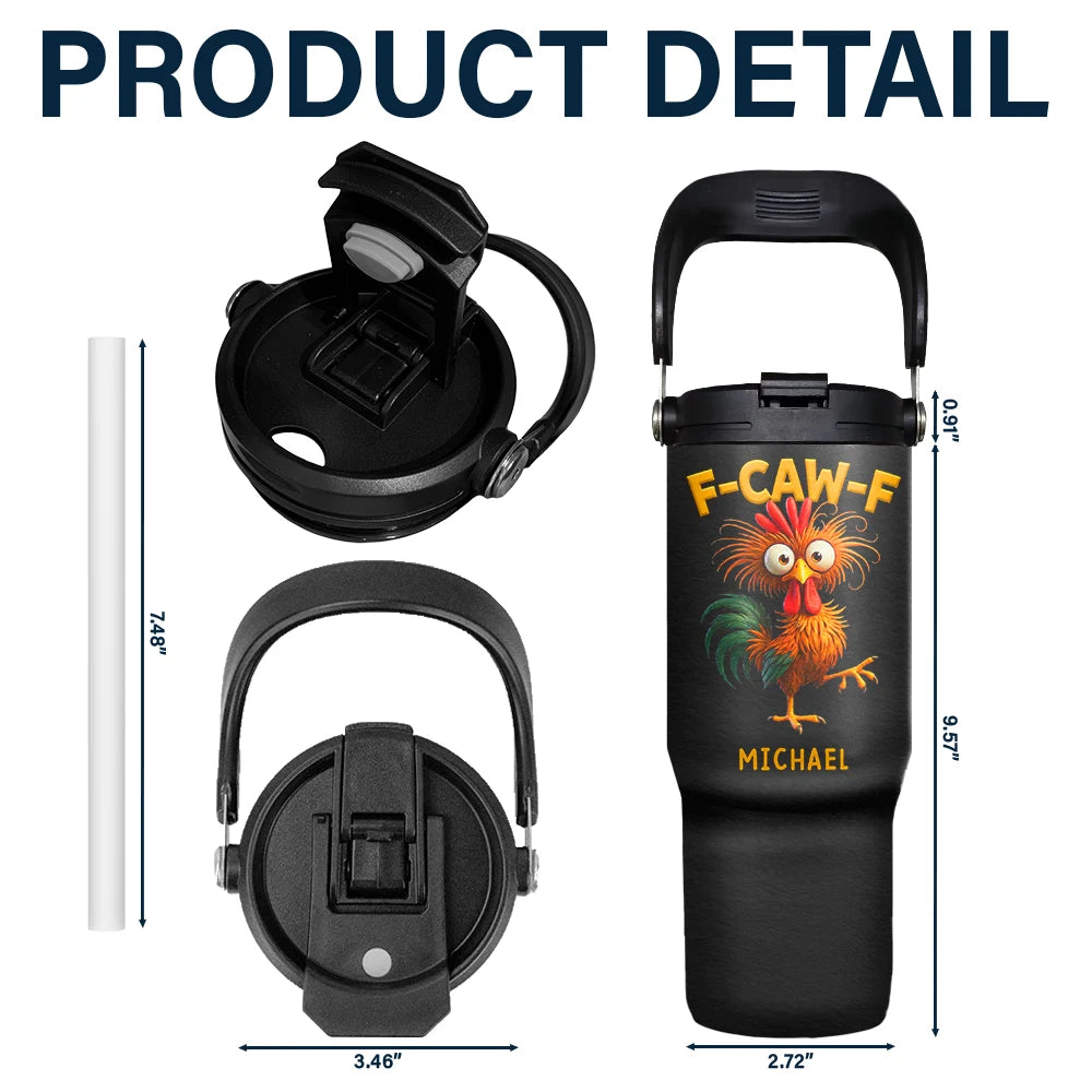 Gift For Yourself,Gifts For Colleagues,Funny - Funny Chicken F-Caw-F - Personalized 30oz Tumbler With Handle