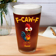Gift For Yourself, Gifts For Colleagues, Funny - Funny Chicken F-Caw-F - Personalized Beer Glass