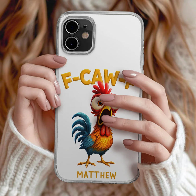Funny, Gifts For Colleagues, Gift For Bestie - Funny Chicken F-Caw-F - Personalized Clear Phone Case