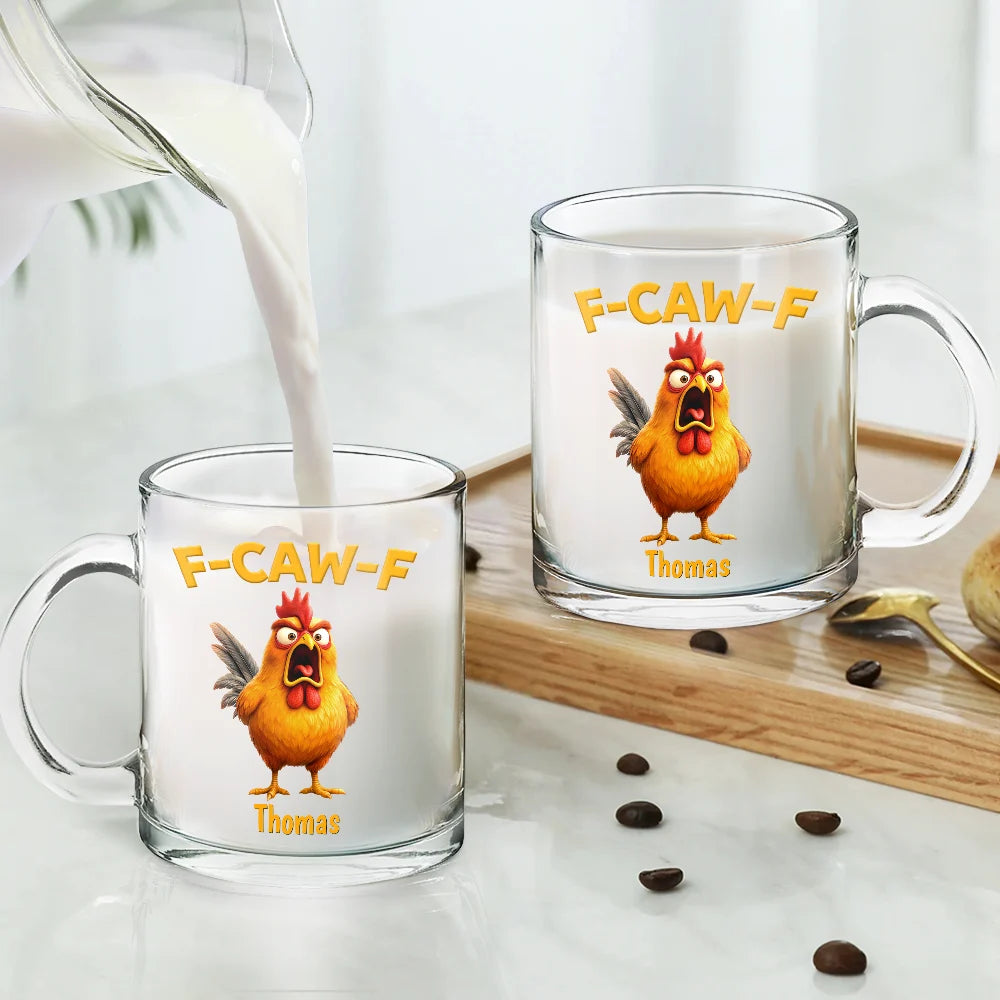 Gift For Yourself,Gifts For Colleagues,Funny - Funny Chicken F-Caw-F - Personalized Glass Mug