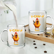 Gift For Yourself,Gifts For Colleagues,Funny - Funny Chicken F-Caw-F - Personalized Glass Mug