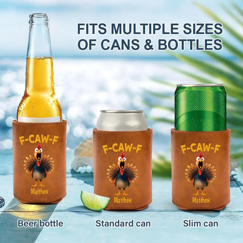 Gift For Yourself,Gifts For Colleagues,Funny - Funny Chicken F-Caw-F - Personalized Leather Can Cooler