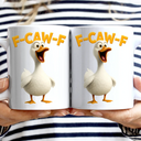 Funny,Gift For Yourself,Gift For Women,Gift For Men,Farm,Top Market - Funny Chicken F-Caw-F - Personalized Mug