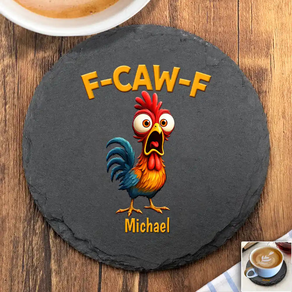 Gift For Yourself,Gifts For Colleagues,Funny - Funny Chicken F-Caw-F - Personalized Slate Coaster
