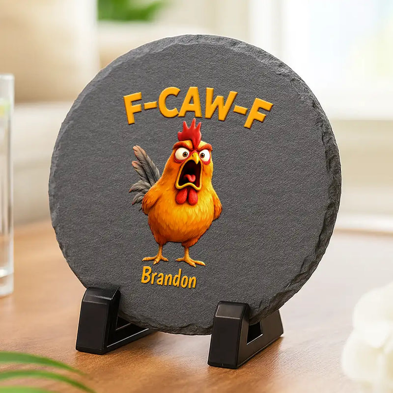 Gift For Yourself,Gifts For Colleagues,Funny - Funny Chicken F-Caw-F - Personalized Slate Coaster