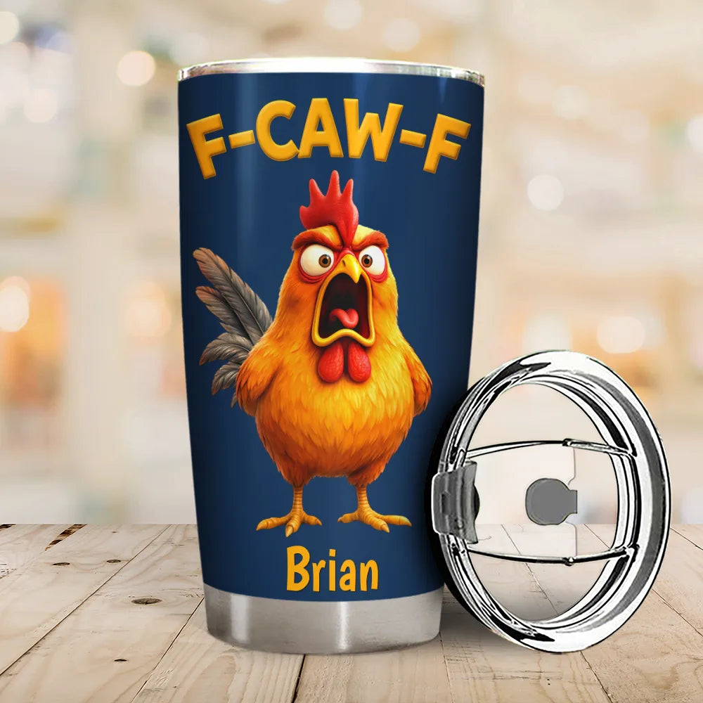 Gifts For Colleagues,Funny,Gift For Bestie,Gift For Yourself - Funny Chicken F-Caw-F - Personalized Tumbler