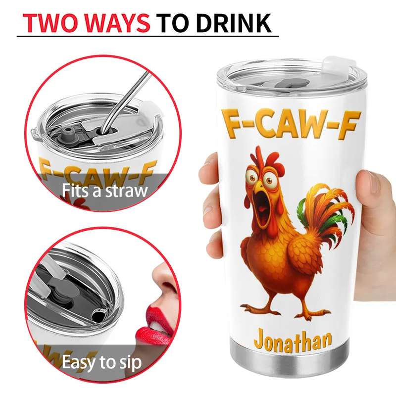 Gifts For Colleagues,Funny,Gift For Bestie,Gift For Yourself - Funny Chicken F-Caw-F - Personalized Tumbler