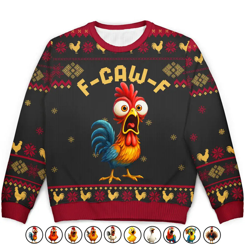 Farm,Happy,Gift For Yourself,Gift For Women,Gift For Men,Christmas - Funny Chicken F-Caw-F - Personalized Unisex Ugly Sweater