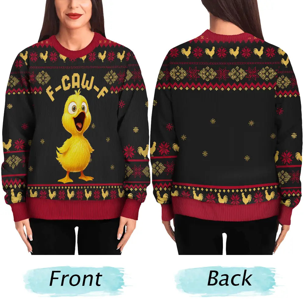 Farm,Happy,Gift For Yourself,Gift For Women,Gift For Men,Christmas - Funny Chicken F-Caw-F - Personalized Unisex Ugly Sweater