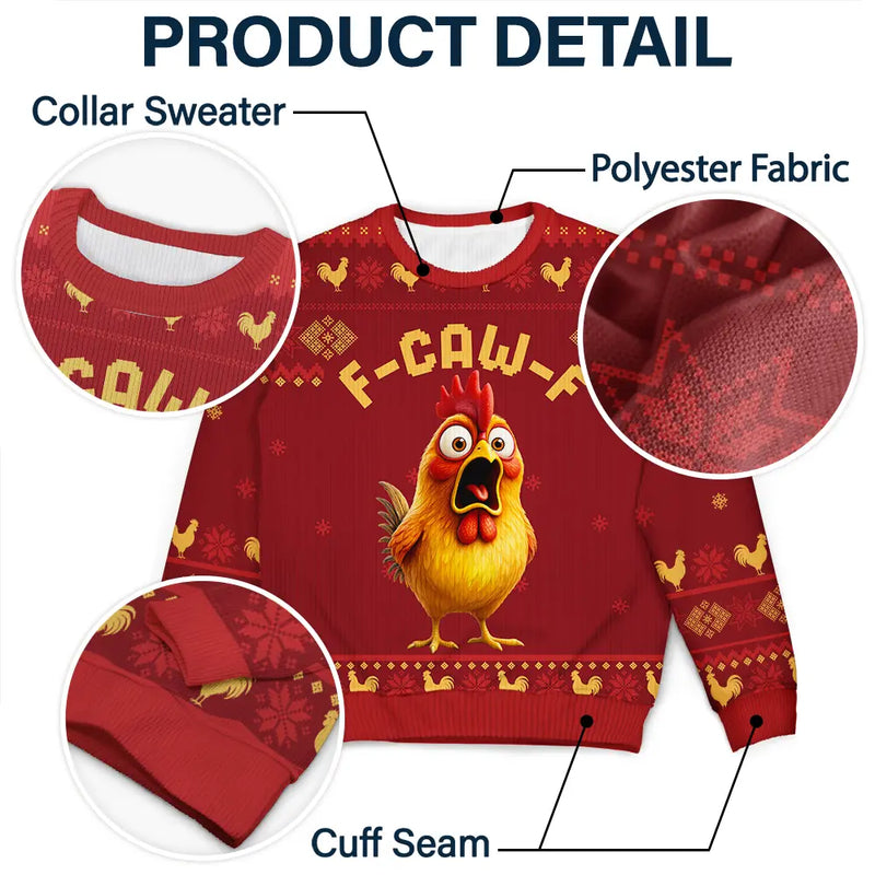 Farm,Happy,Gift For Yourself,Gift For Women,Gift For Men,Christmas - Funny Chicken F-Caw-F - Personalized Unisex Ugly Sweater