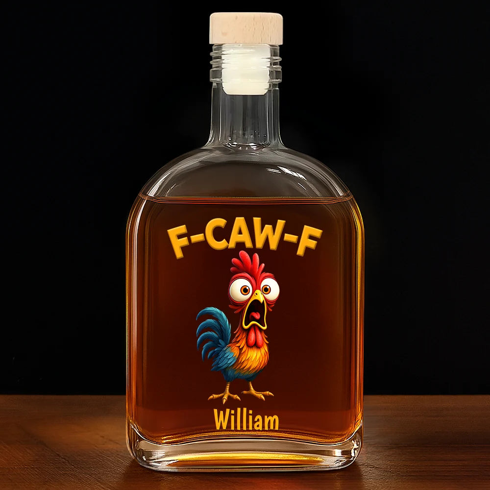 Gift For Yourself,Gifts For Colleagues,Funny - Funny Chicken F-Caw-F - Personalized Whiskey Bottle