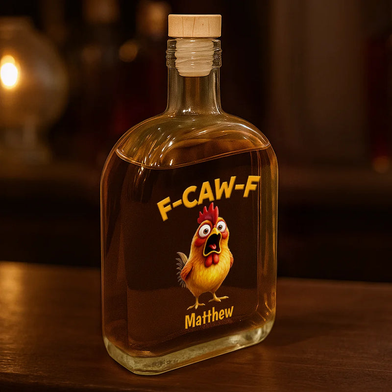 Gift For Yourself,Gifts For Colleagues,Funny - Funny Chicken F-Caw-F - Personalized Whiskey Bottle