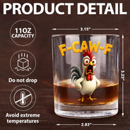 Funny,Gift For Yourself,Gifts For Colleagues,Gift For Bestie - Funny Chicken F-Caw-F - Personalized Whiskey Glass