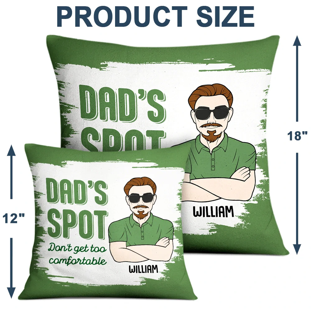 Gift For Father,Gift For Grandpa,Gift For Husband,Funny - Funny Dad's Spot Don't Get Too Comfortable - Personalized Pillow
