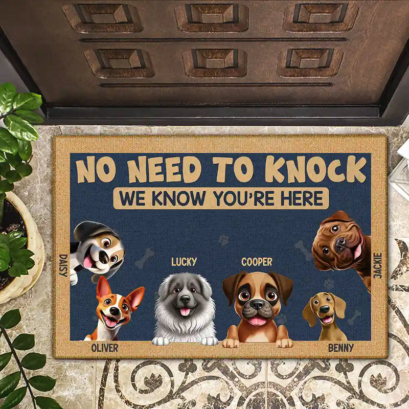 Dog Lovers,Dog Mom - Funny Dog No Need To Knock I Know You Are Here - Personalized Doormat
