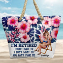 Funny,Retirement,Beach,Gift For Grandma,Gift For Wife,Gift For Women,Gift For Yourself - Funny I'm Retired I Don't Have To - Personalized Beach Bag