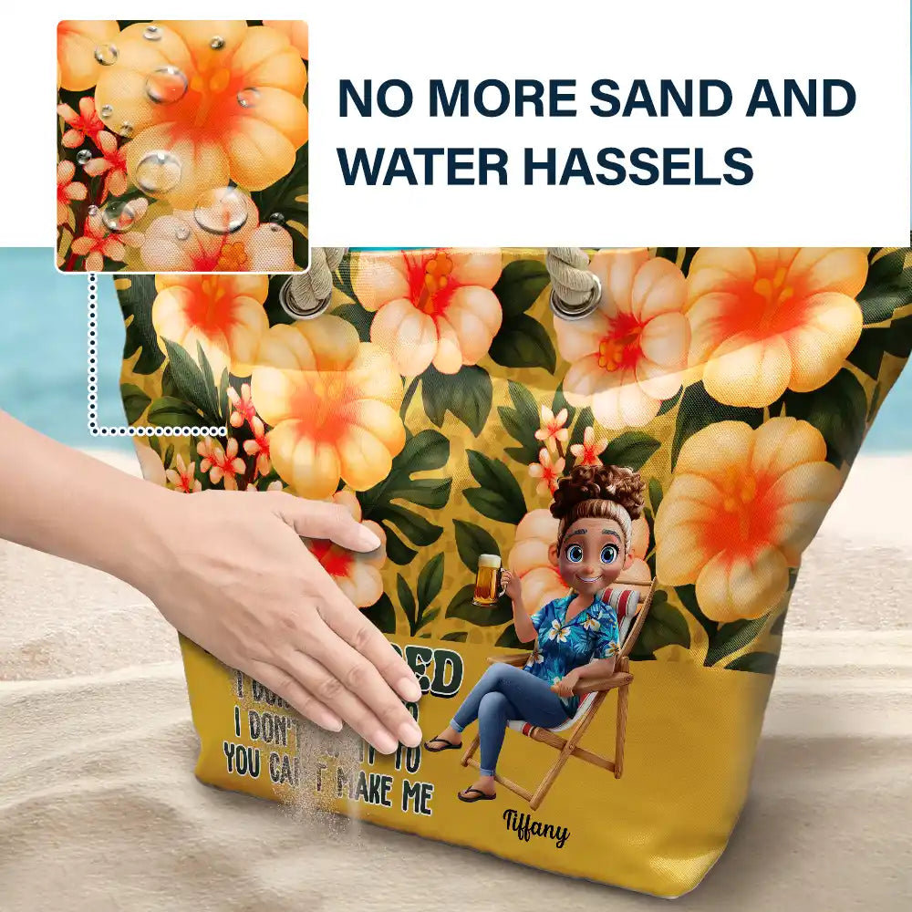 Funny,Retirement,Beach,Gift For Grandma,Gift For Wife,Gift For Women,Gift For Yourself - Funny I'm Retired I Don't Have To - Personalized Beach Bag