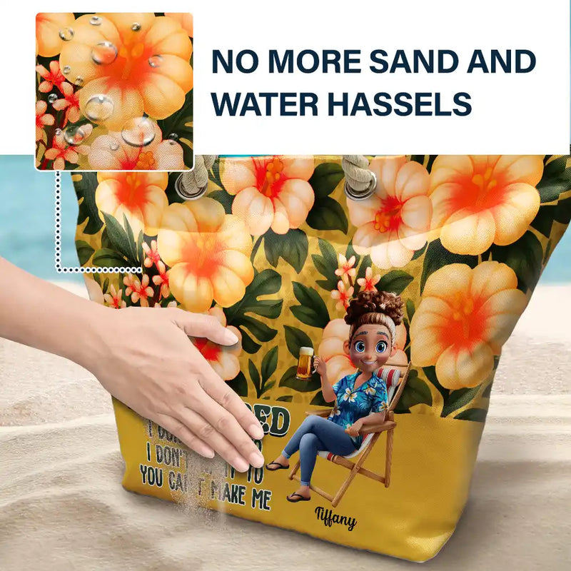 Funny,Retirement,Beach,Gift For Grandma,Gift For Wife,Gift For Women,Gift For Yourself - Funny I'm Retired I Don't Have To - Personalized Beach Bag