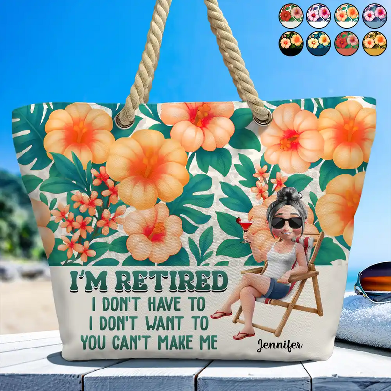 Funny,Retirement,Beach,Gift For Grandma,Gift For Wife,Gift For Women,Gift For Yourself - Funny I'm Retired I Don't Have To - Personalized Beach Bag