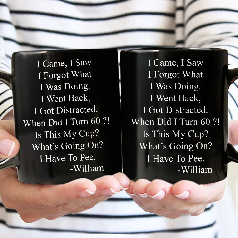 Gift For Yourself,Funny,Gift For Women,Gift For Men,Top Market - Funny Message When Did I Turn Old Age - Personalized Mug
