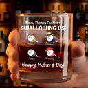 Gift For Mother, Funny - Funny Mom Thanks For Not Swallowing Us - Personalized Whiskey Glass