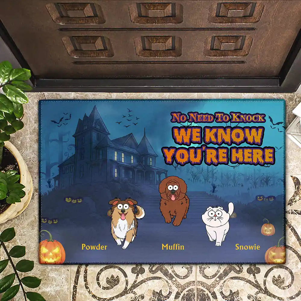 Halloween,Pet Lovers,Funny - Funny Pet No Need To Knock We Know You're Here - Personalized Doormat
