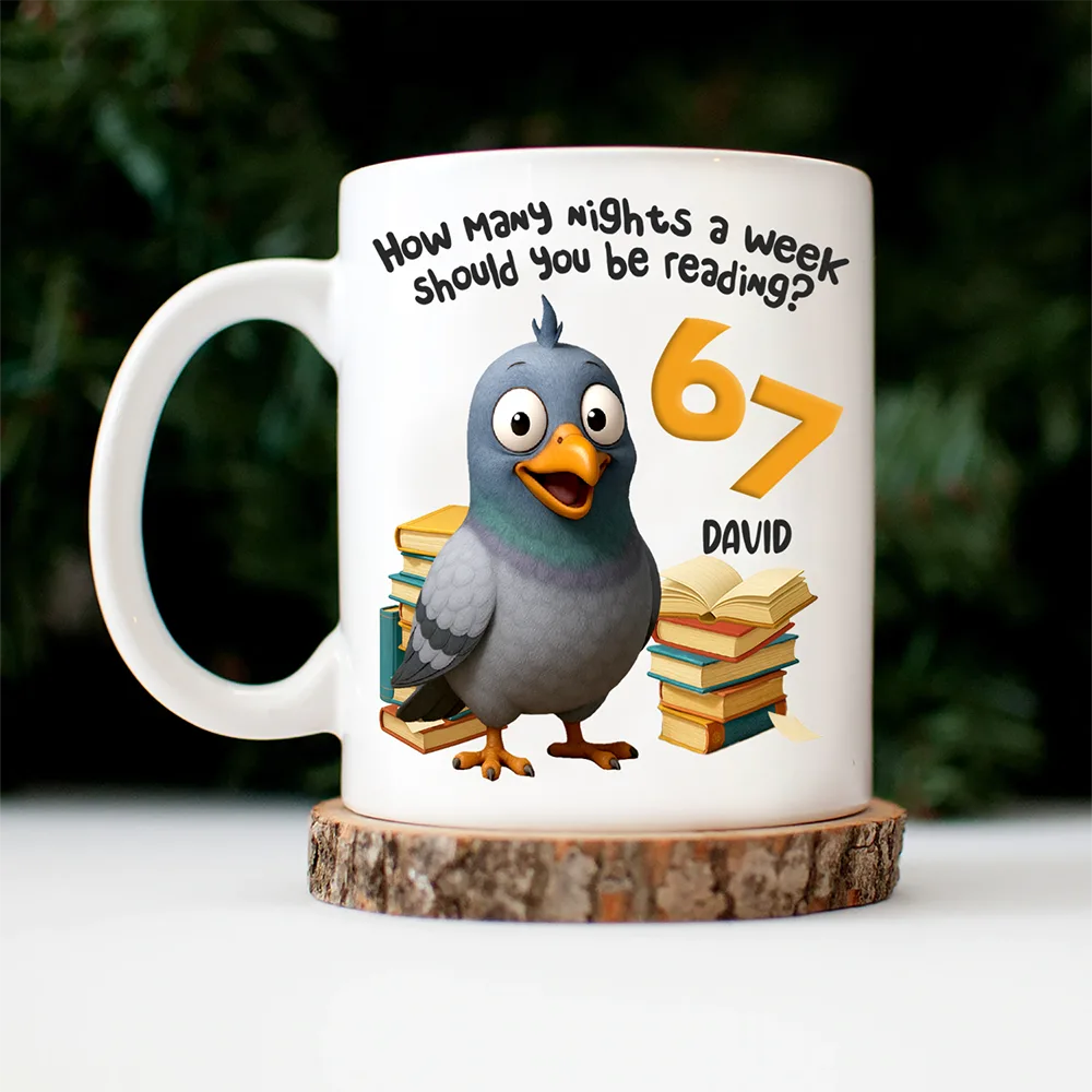 Gift For Kids, Gift For Yourself, Reading, Funny - Funny Pigeon How Many Nights A Week Should You Be Reading - Personalized Mug