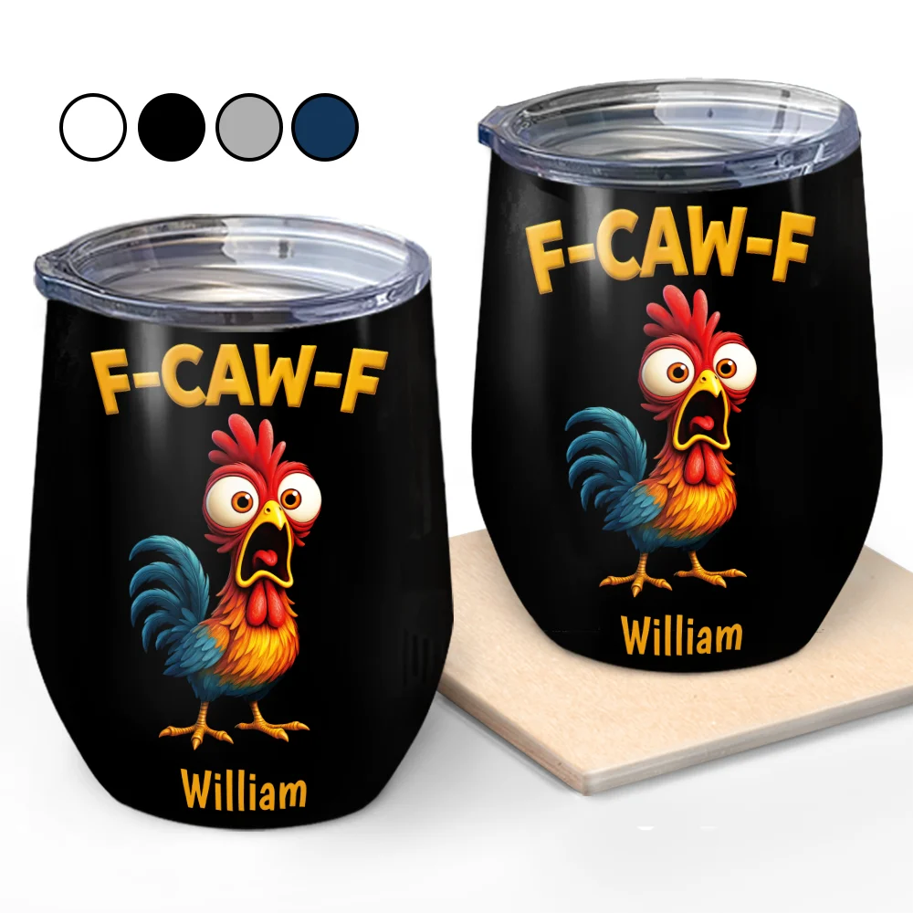 Funny Chicken F-Caw-F - Personalized Wine Tumbler