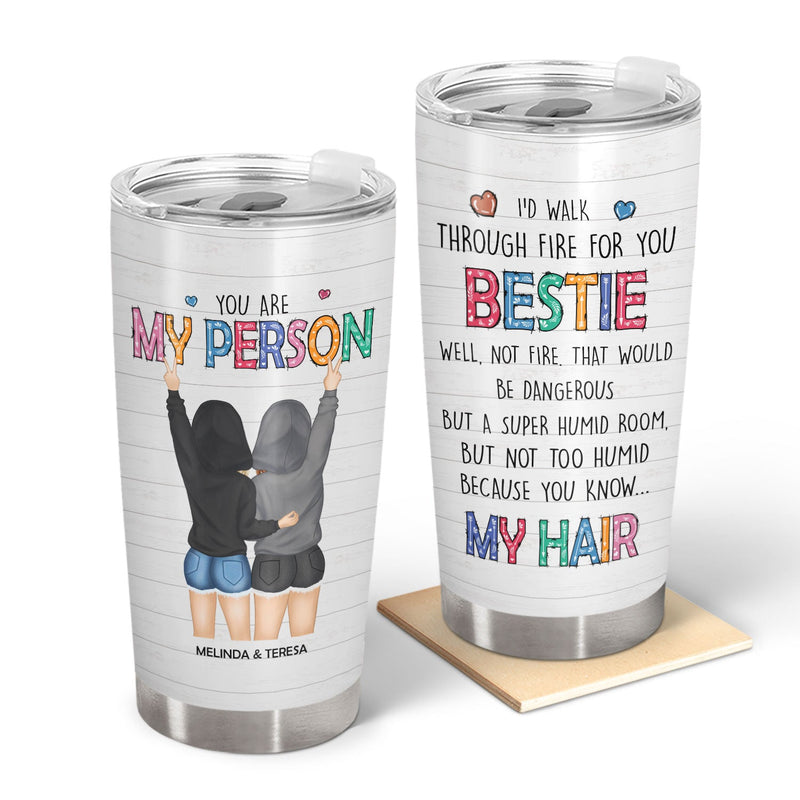 Bestie Sibling I‘d Walk Through Fire For You - Personalized Custom Tumbler