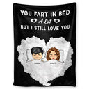 You Fart In Bed - Gift For Couples - Personalized Custom Fleece Blanket