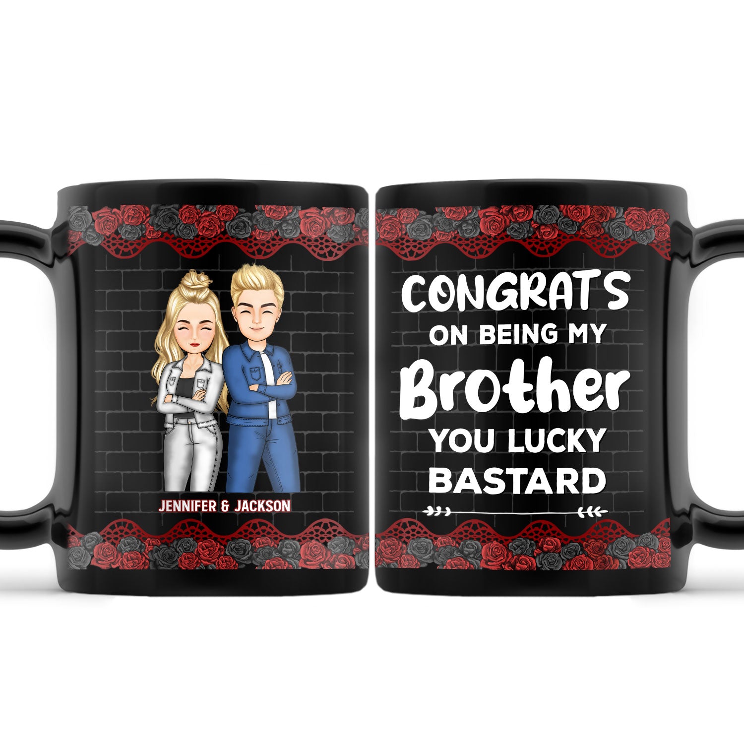 Black Rose Sibling Congrats On Being My Brother - Gift For Sibling - Personalized Black Mug