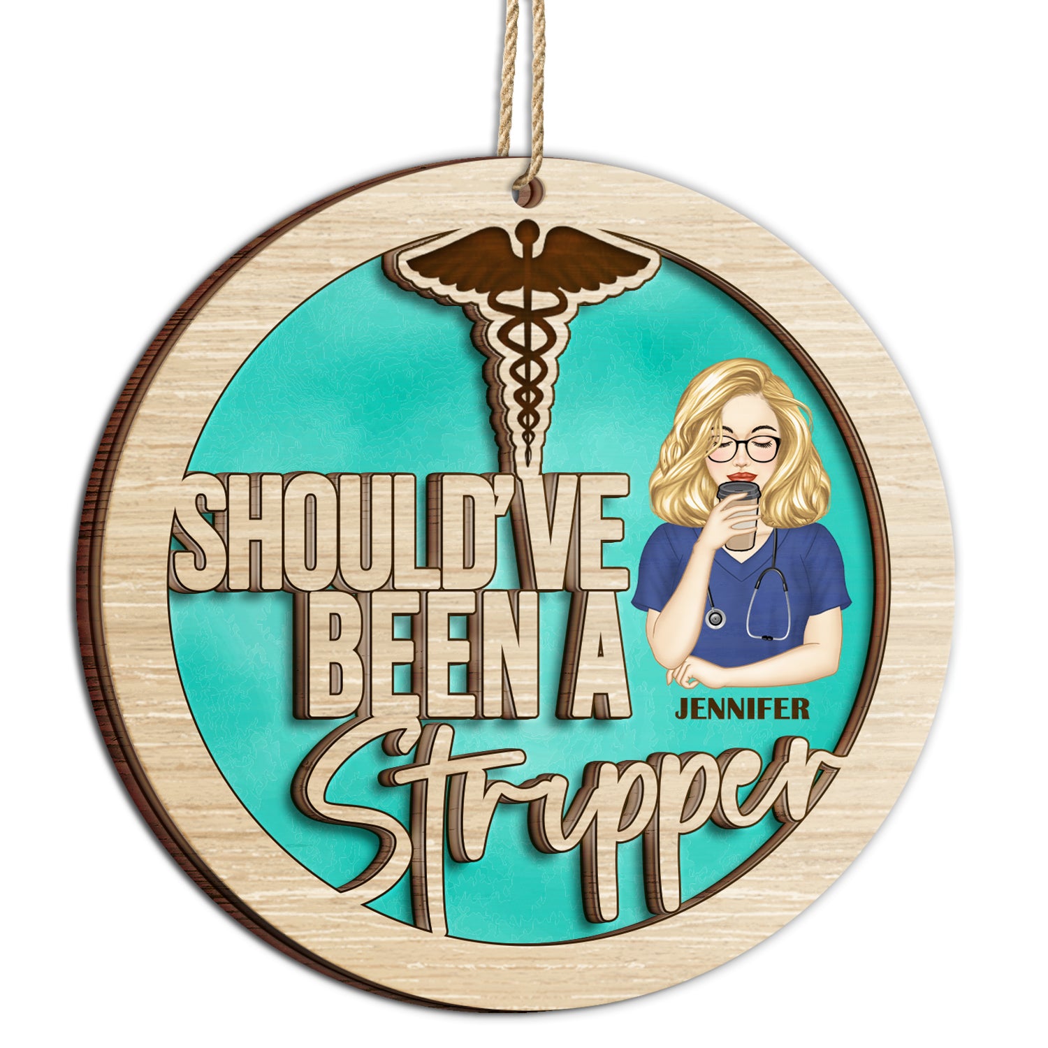 Should've Been A Stripper - Christmas Gift For Nurses - Personalized 2-Layered Wooden Ornament