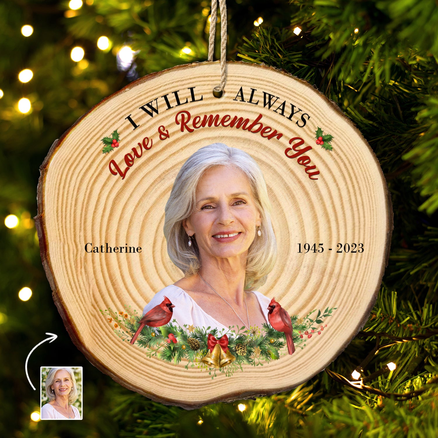 Custom Photo I Will Always Love And Remember You - Memorial, Christmas Gift - Personalized Wood Slice Ornament