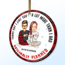 Christmas Couple Turns Out I Like You A Lot More - Gift For Couples - Personalized Circle Ceramic Ornament