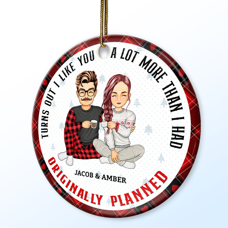 Christmas Couple Turns Out I Like You A Lot More - Gift For Couples - Personalized Circle Ceramic Ornament