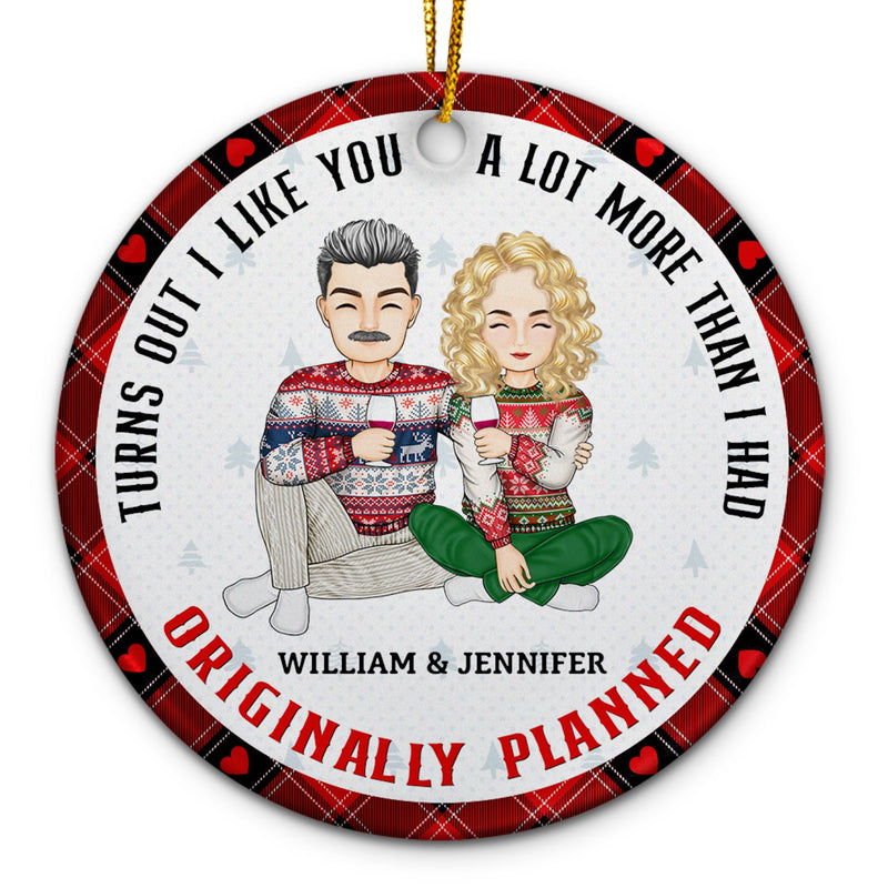 Christmas Couple Turns Out I Like You A Lot More - Gift For Couples - Personalized Circle Ceramic Ornament