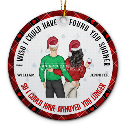 Couple de Noël : le dos vous a trouvé plus tôt et vous a ennuyé plus longtemps - Cadeau pour couples - Ornement en céramique rond personnalisé