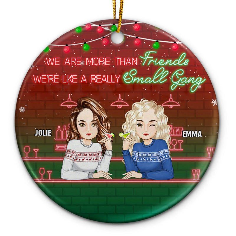Christmas Bestie Like A Small Gang - Gift For Bestie - Personalized Circle Ceramic Ornament
