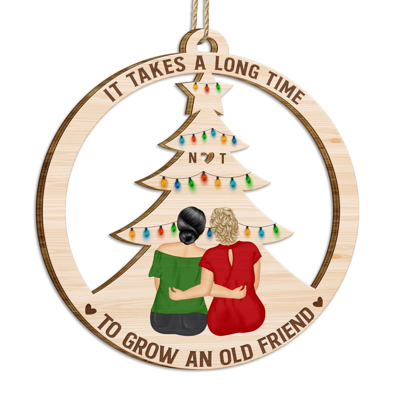 Grow An Old Friend - Gift For Bestie - Personalized Wooden Cutout Ornament