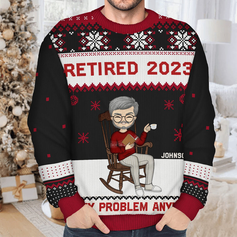 Christmas Retired What Day Is Today - Gift For Retiree - Personalized Unisex Ugly Sweater