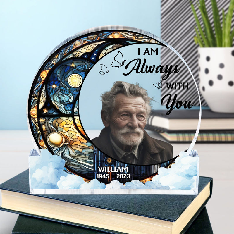 Custom Photo Always With You - Memorial Gift - Personalized Round Shaped Acrylic Plaque