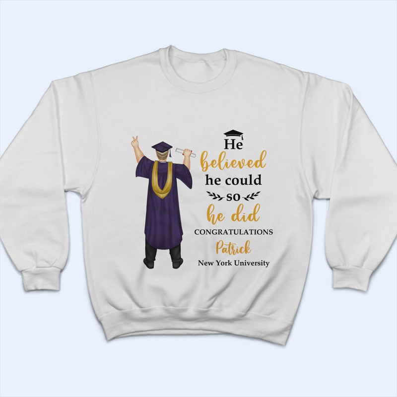 She Believed She Could - Graduation Gift, Gift For Friends - Personalized T Shirt
