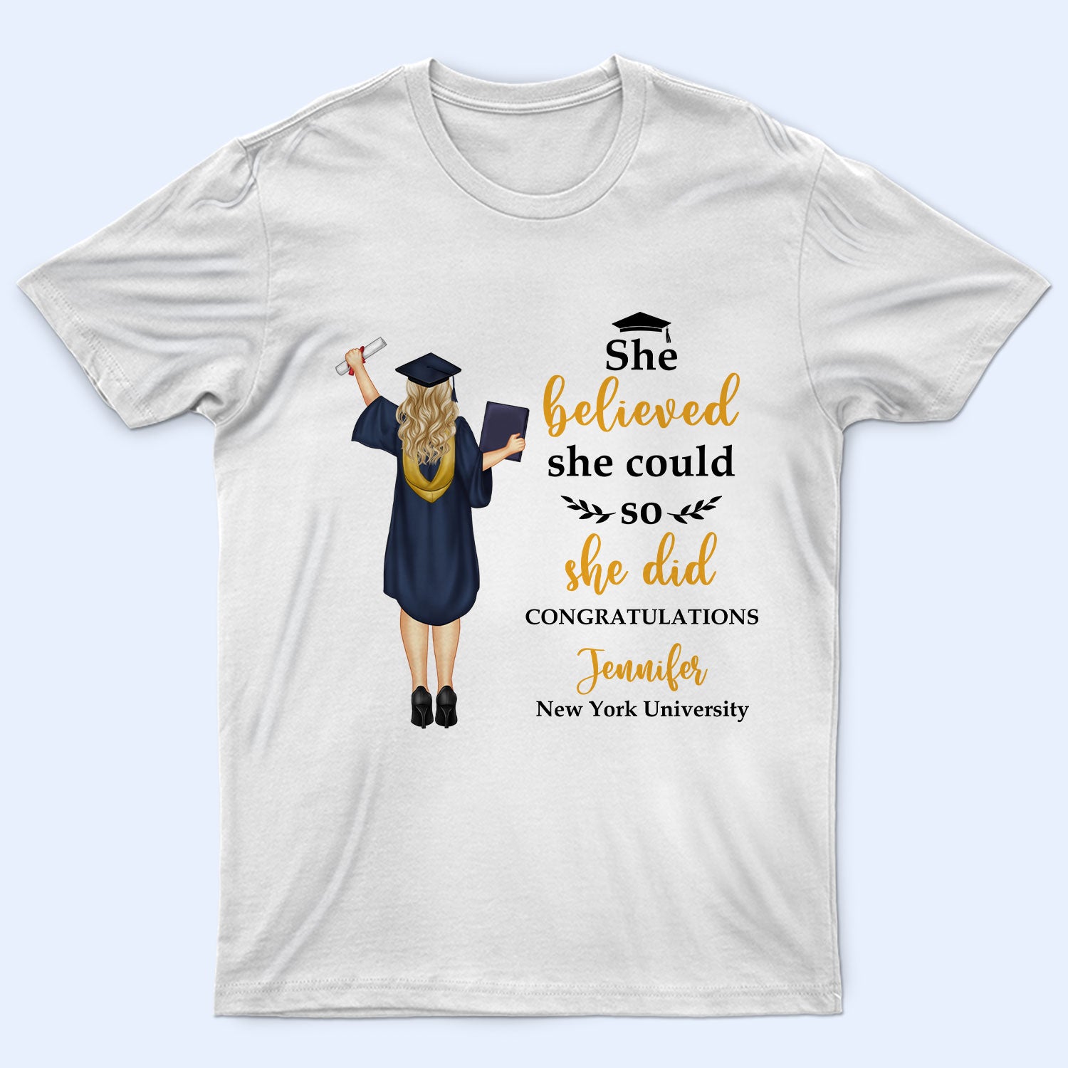 She Believed She Could - Graduation Gift, Gift For Friends - Personalized T Shirt
