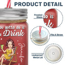 Drink In My Hand - Personalized Mason Jar Cup With Straw