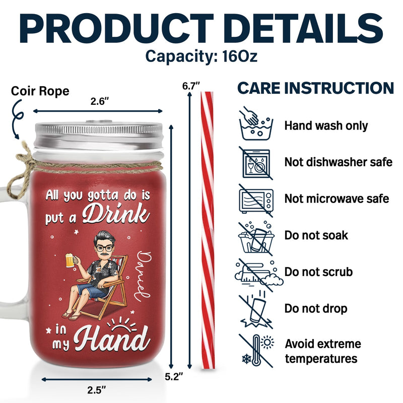 Drink In My Hand - Personalized Mason Jar Cup With Straw