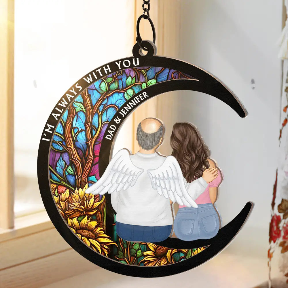 Memorial Always With You - Personalized Window Hanging Suncatcher Ornament