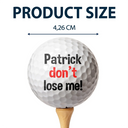Custom Photo Don't Lost Me - Personalized Golf Ball