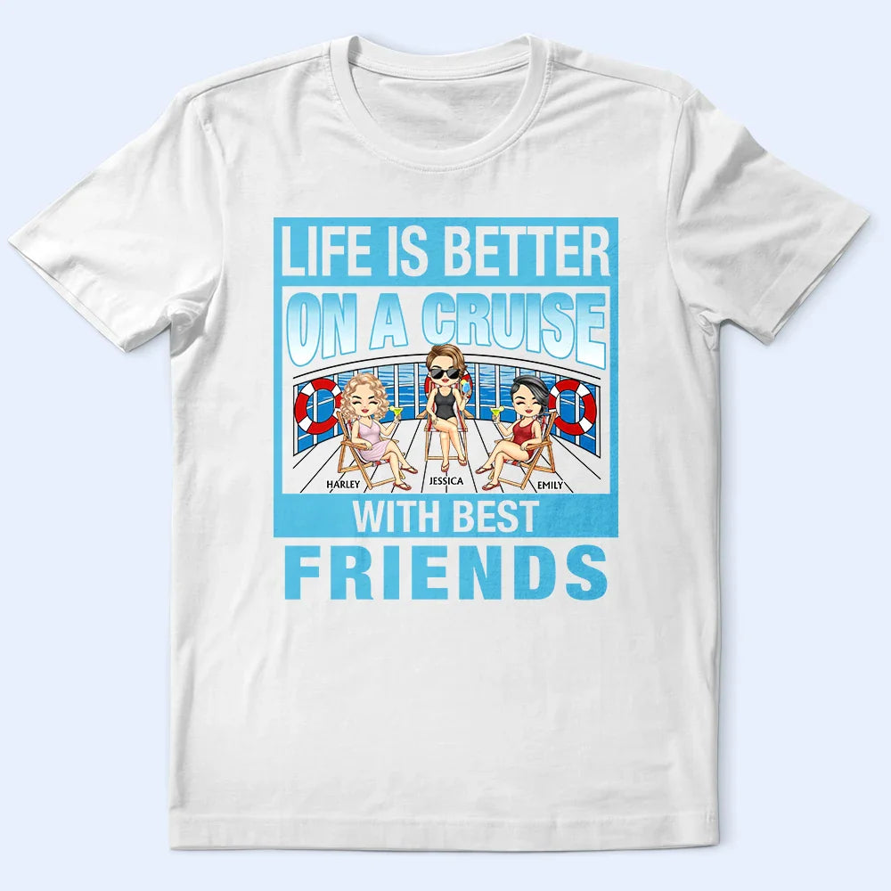 Cruising Bestie Life Is Better On The Cruise - Personalized T Shirt